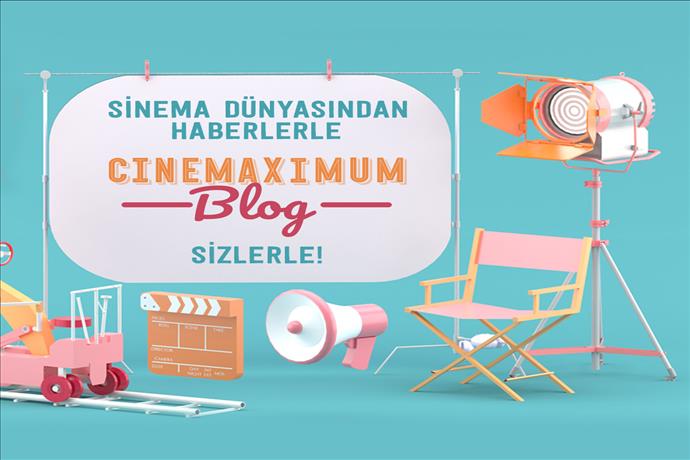 Cinemaximum Blog Sayfası yayına girdi