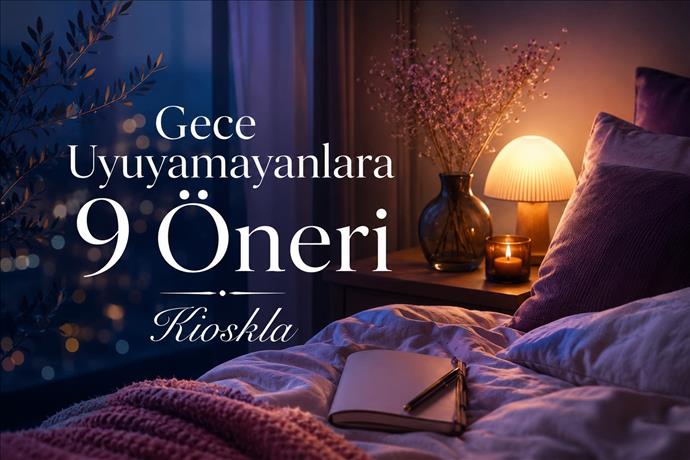 Gece Uyuyamayanlar İçin 9 Öneri