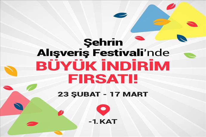 Şehrin Alışveriş Festivali’nde Büyük İndirim Fırsatı