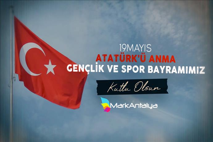MarkAntalya AVM, 19 Mayıs Atatürk'ü Anma Gençlik ve Spor Bayramını Kutluyor