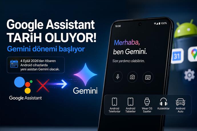 Google Assistant Kapanıyor 4 Eylül'de Android'de Gemini Dönemi Başlıyor