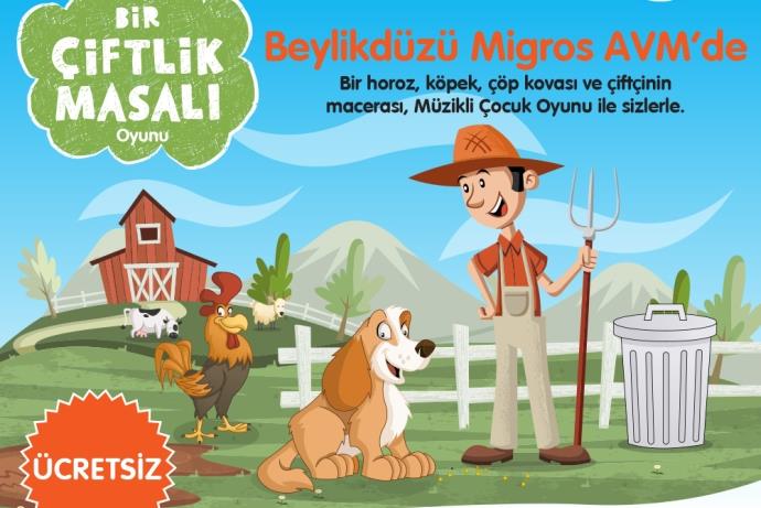 'Bir Çiftlik Masalı' Beylikdüzü Migros AVM’de çocuklarla buluşuyor