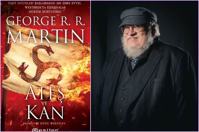  George R. R. Martin Taht Oyunları’ndan 300 yıl öncesini yazdı: Kan ve Ateş