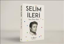 Selim İleri’nin son eseri Sen Diye Biri Türkiye İş Bankası Kültür Yayınları’nda